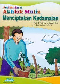 AKHLAK MULIA MENCIPTAKAN KEDAMAIAN