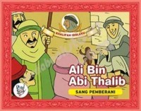 ALI BIN ABI THALIB SANG PEMBERANI