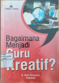 BAGAIMANA MENJADI GURU KREATIF
