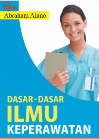 DASAR-DASAR ILMU KEPERAWATAN