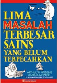 LIMA MASALAH TERBESAR SAINS YANG BELUM TERPECAHKAN