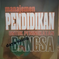 MANAJEMEN PENDIDIKAN UNTUK PENINGKATAN BANGSA