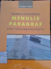 Image of MEMBINA KETRAMPILAN MENULIS PARAGRAF DAN PENGEMBANGANYA