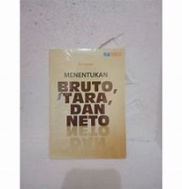 MENENTUKAN BRUTO , TARA, DAN NETO