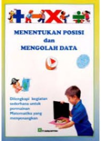 MENENTUKAN POSISI DAN MENGELOLA DATA