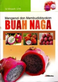 Mengenal Dan Membudidayakan Buah Naga