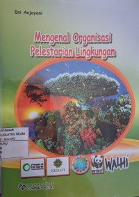 MENGENAL ORGANISASI PELESTARIAN LINGKUNGAN