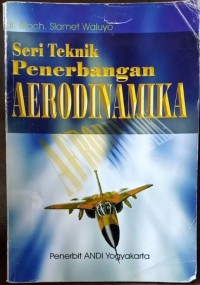 Seri  Teknik Penerbangan AERODINAMIKA