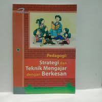 STRATEGI  DAN TEKNIK MENGAJAR DENGAN BERKESAN