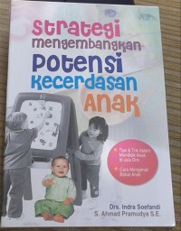 STRATEGI MENGEMBANGKAN POTENSI KECERDASAN ANAK